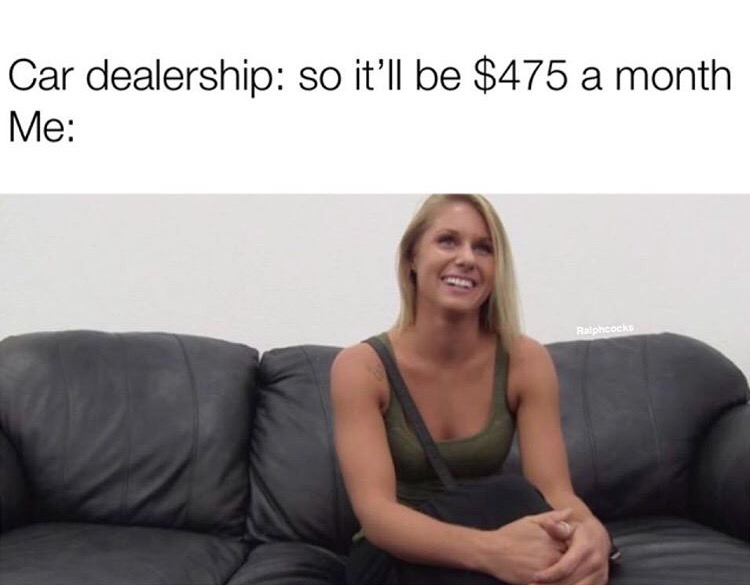 sitting - Car dealership so it'll be $475 a month Me Raphcocks