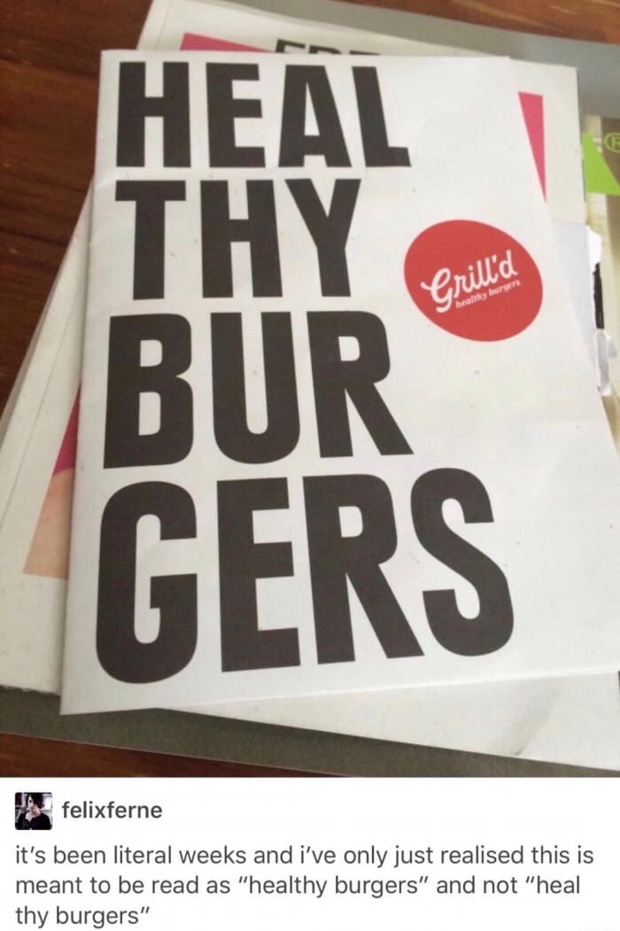 poster - Grilld hafta barra Healt Thy Bur Gers felixferne it's been literal weeks and i've only just realised this is meant to be read as "healthy burgers" and not "heal thy burgers"