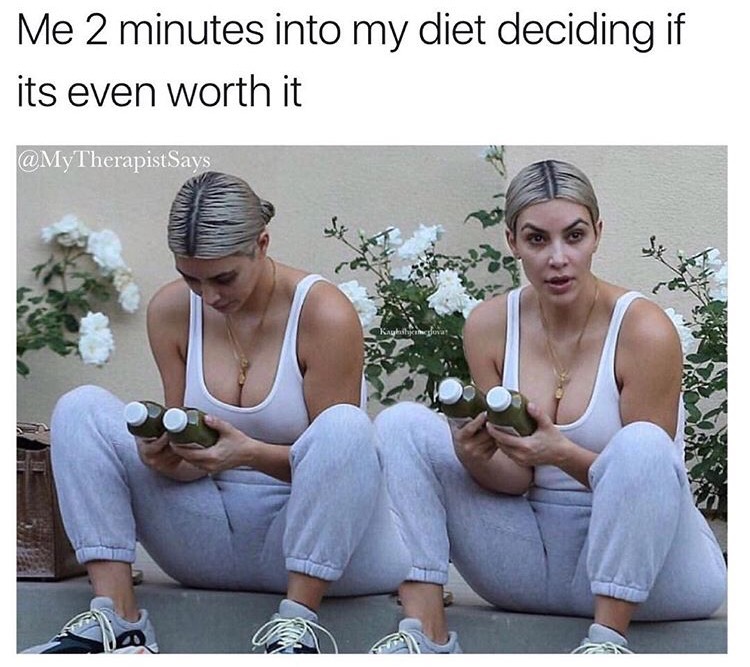 kim gym - Me 2 minutes into my diet deciding if its even worth it Says Kuida