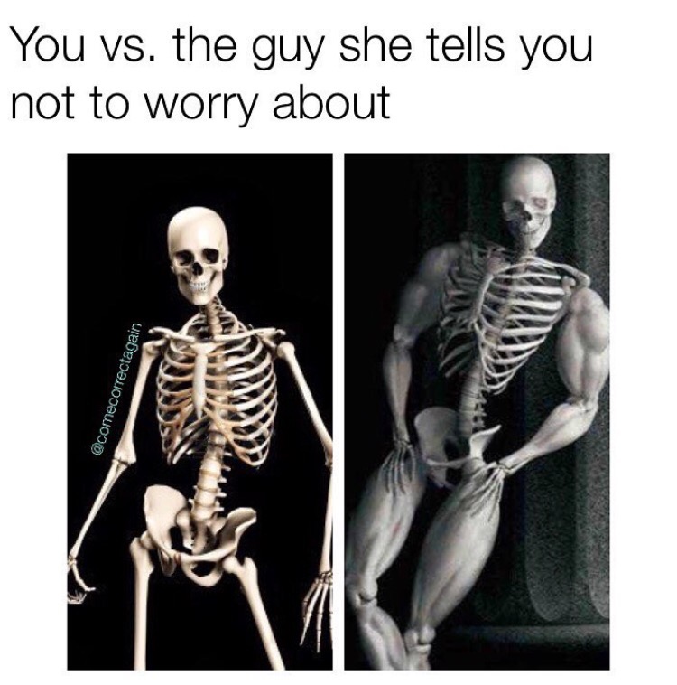 im big boned meme - You vs. the guy she tells you not to worry about