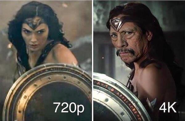 Funny meme about Wonder woman looking like Gal Gadot at 720p but like Danny Trejo at 4k