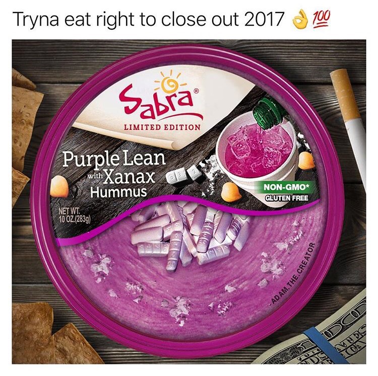 dank meme lean meme - Tryna eat right to close out 2017 3 100 Sabra Limited Edition Purple Lean with Xanax Hummus NonGmo Gluten Free Net Wt. 10 Oz.2839 He.Creator Adam.The Crea Mes