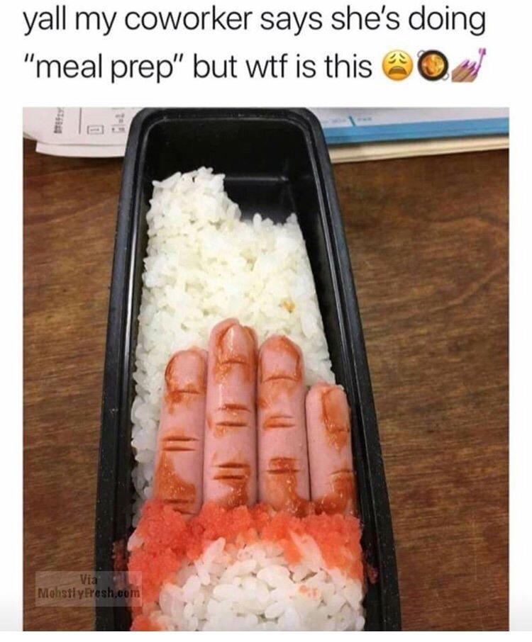 dank meme opened lunch box - yall my coworker says she's doing "meal prep" but wtf is this ty Via Mohstly Fresh.com