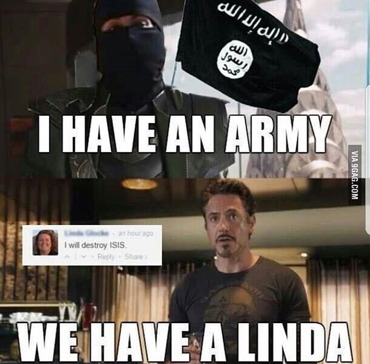 dank meme linda will destroy isis meme - sas I Have An Army Via 9GAG.Com an out ago I will destroy Isis We Have A Linda