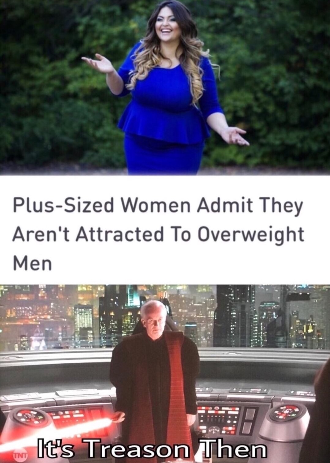 plus sized women admit they aren t attracted to overweight men - PlusSized Women Admit They Aren't Attracted To Overweight Men ..22 0 It's Treason Then