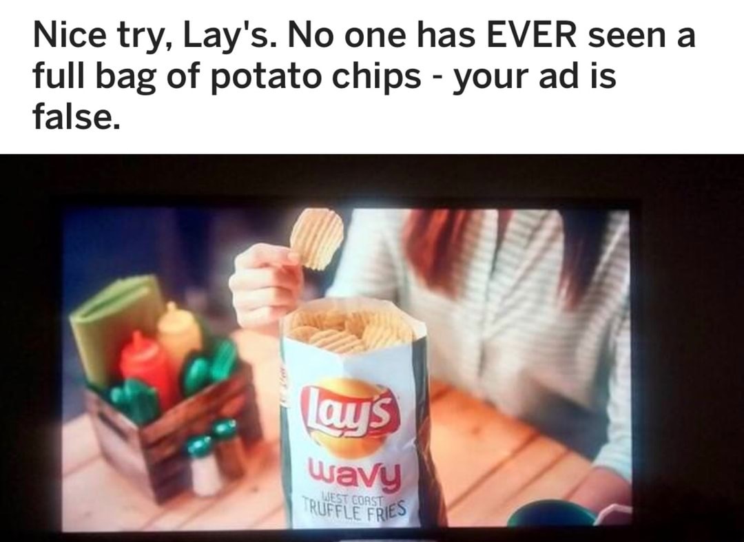 full lays bag - Nice try, Lay's. No one has Ever seen a full bag of potato chips your ad is false. Laus wavy West Coast Ruffle Fries