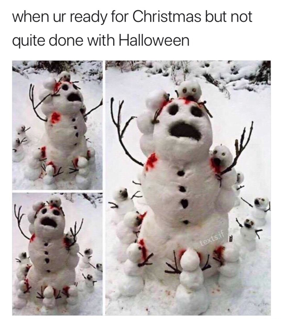 halloween snowman - when ur ready for Christmas but not quite done with Halloween