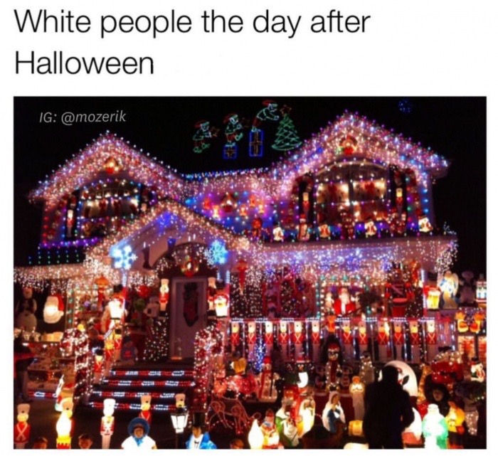 decorated christmas houses - White people the day after Halloween Ig