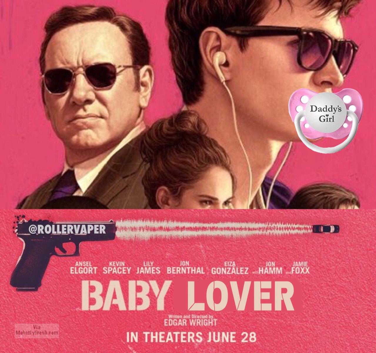 memes - baby driver - Daddy's Girl Www Millim e ter home Jon Ansel Kevin Lily Eiza Jon Jamie Elgort Spacey James Benthal Gonzalez Hamm F0XX Baby Lover Written and Directed by Via MohstlyFresh.com Edgar Wright In Theaters June 28