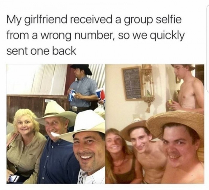 memes - selfie wrong number - My girlfriend received a group selfie from a wrong number, so we quickly sent one back
