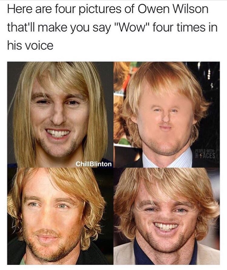 owen wilson wow memes - Here are four pictures of Owen Wilson that'll make you say "Wow" four times in his voice Aces Chill Blinton