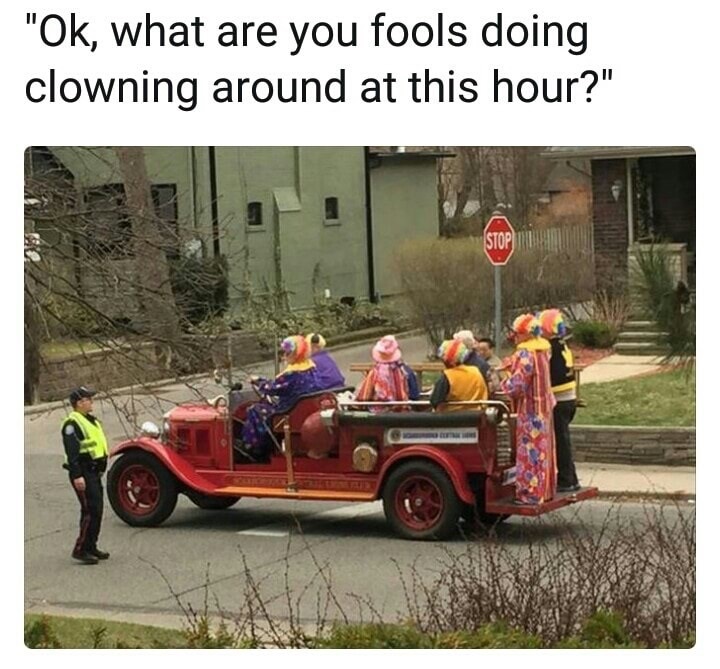 vintage car - "Ok, what are you fools doing clowning around at this hour?"