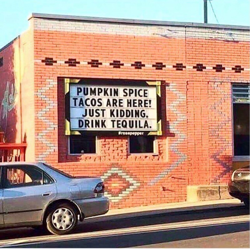 trending - pumpkin spice tacos - Pumpkin Spice Tacos Are Here! Just Kidding. Drink Tequila. Urosepero