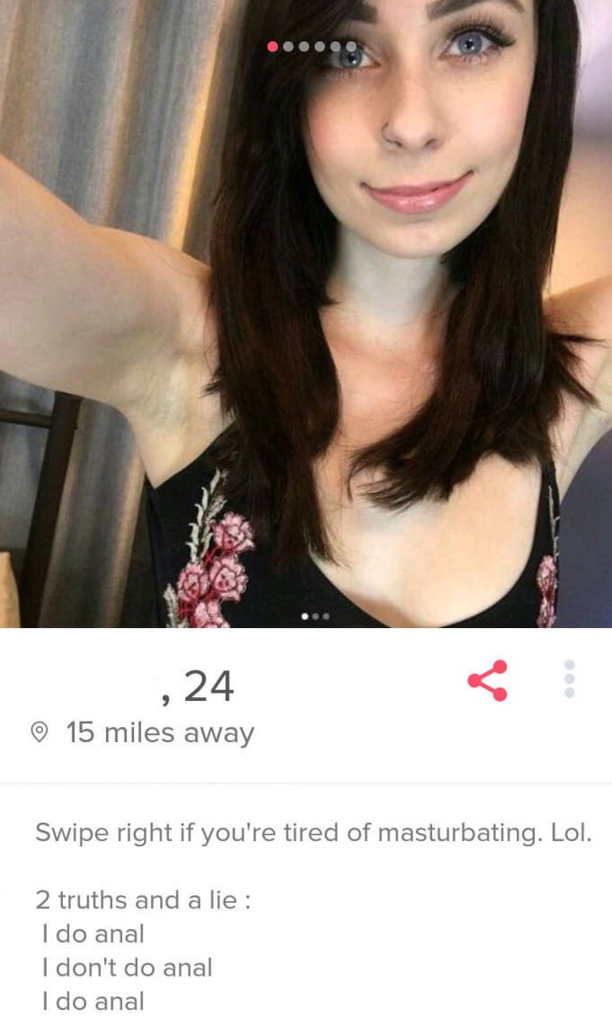 trending - beauty - 24 15 miles away Swipe right if you're tired of masturbating. Lol. 2 truths and a lie I do anal I don't do anal I do anal