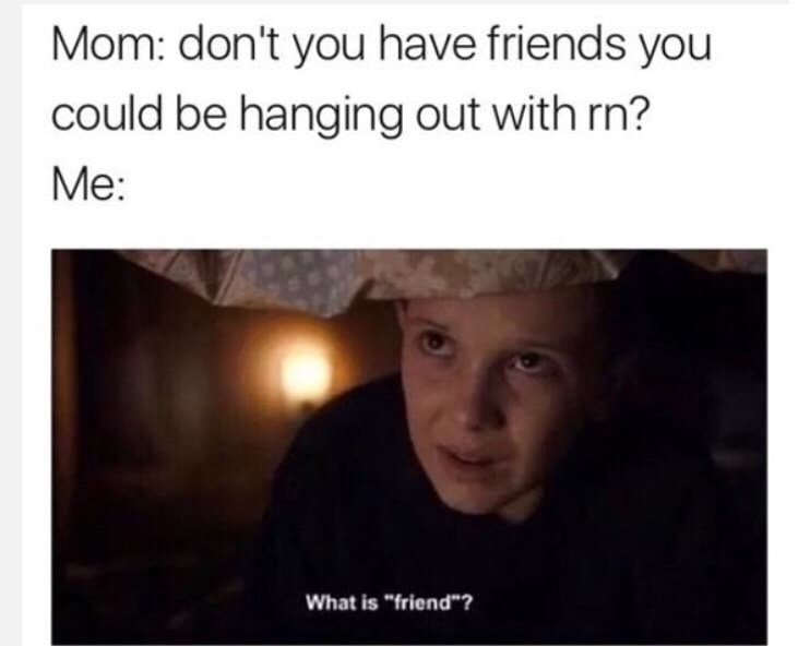 Sunday meme about having no friends with pic of Eleven from Stranger Things