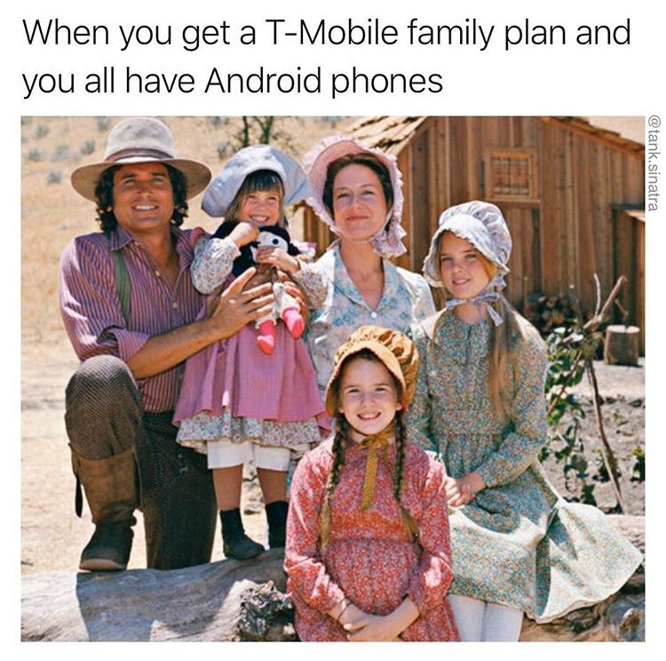 no nut november - little house on the prairie wifi meme - When you get a TMobile family plan and you all have Android phones .sinatra 22