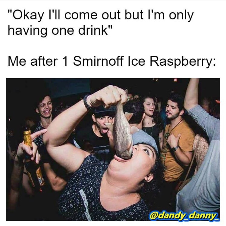 no nut november - women after no nut november - "Okay I'll come out but I'm only having one drink" Me after 1 Smirnoff Ice Raspberry 9 30 danny