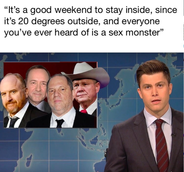 no nut november - memes no nut november jokes - "It's a good weekend to stay inside, since it's 20 degrees outside, and everyone you've ever heard of is a sex monster