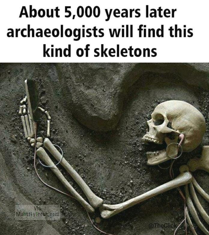 funny skeleton memes - About 5,000 years later archaeologists will find this kind of skeletons Mohstly restroom