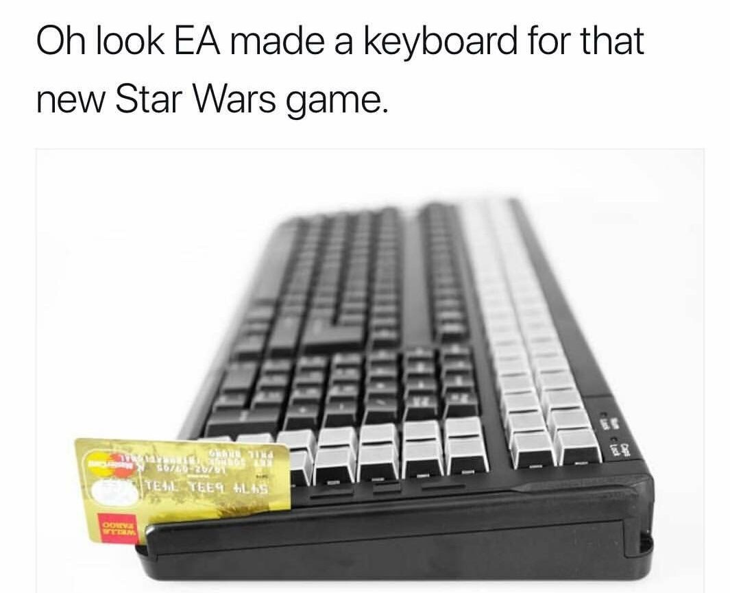 ea keyboard meme - Oh look Ea made a keyboard for that new Star Wars game. Steal Teet Alas