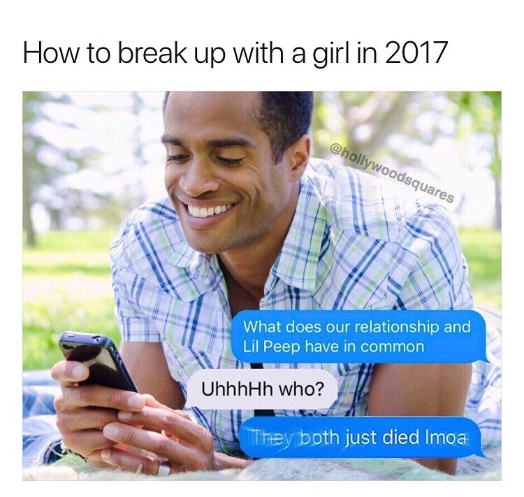 black guy lying down - How to break up with a girl in 2017 What does our relationship and Lil Peep have in common Uhhhhh who? Timey both just died Imoa