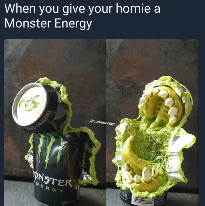When you give your homie a Monster Energy Sed Origins Nster Nerg Ergy