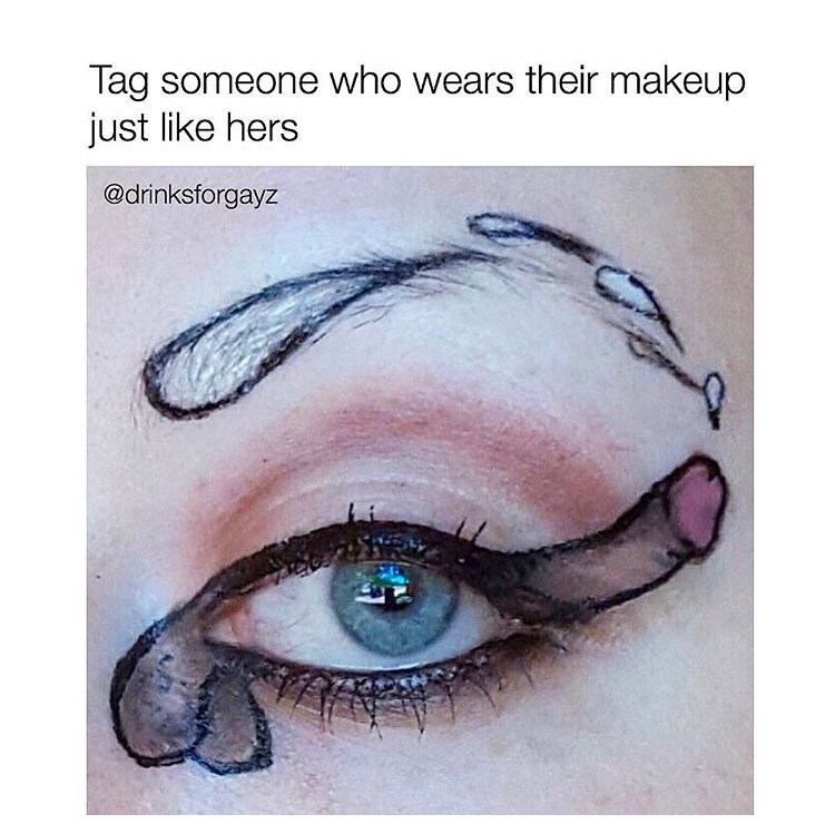 dick eyeliner - Tag someone who wears their makeup just hers