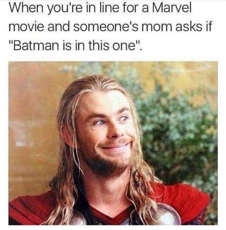 funny marvel faces - When you're in line for a Marvel movie and someone's mom asks if "Batman is in this one".