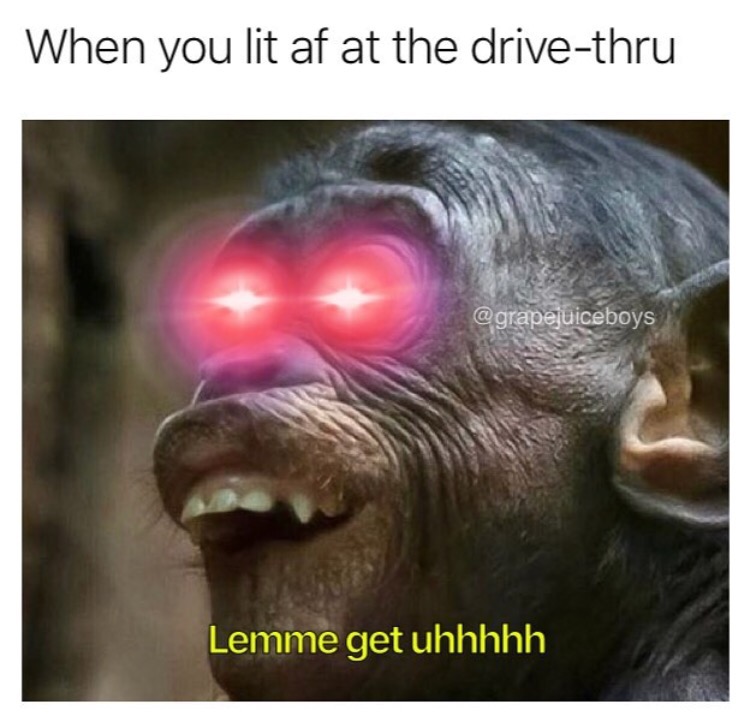monkey making funny face - When you lit af at the drivethru Lemme get uhhhhh