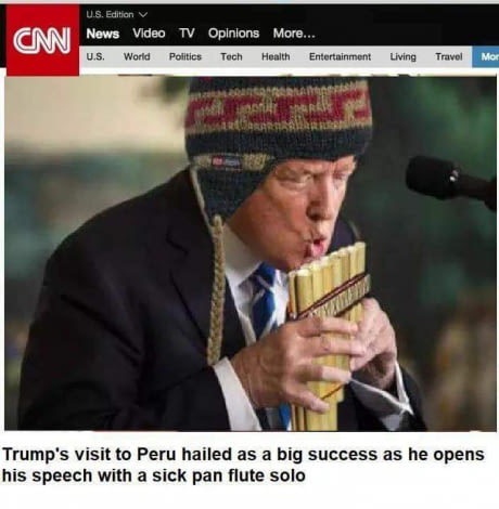 pan flute meme - Cnn U.S. Edition News Video U.S. World Tv Opinions More... Politics Tech Health Entertainment Living Travel Mor Trump's visit to Peru hailed as a big success as he opens his speech with a sick pan flute solo