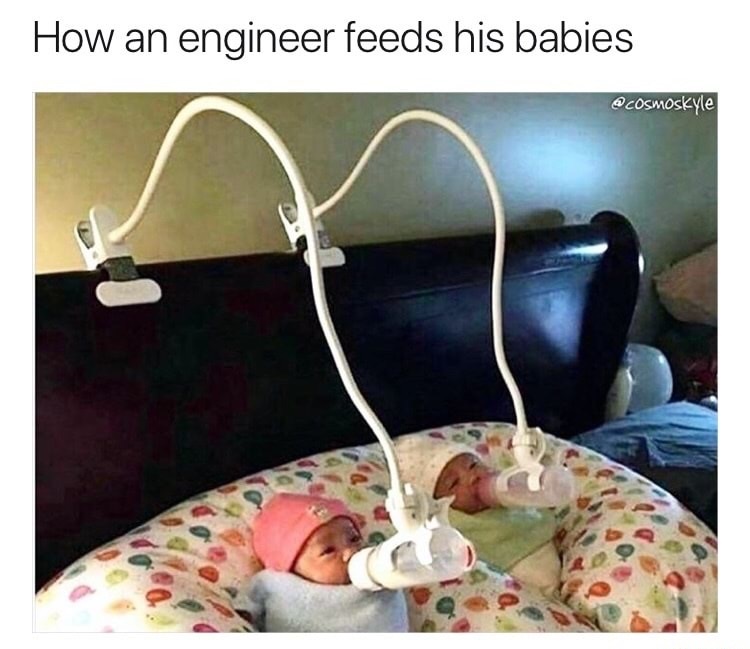 useless dad memes - How an engineer feeds his babies
