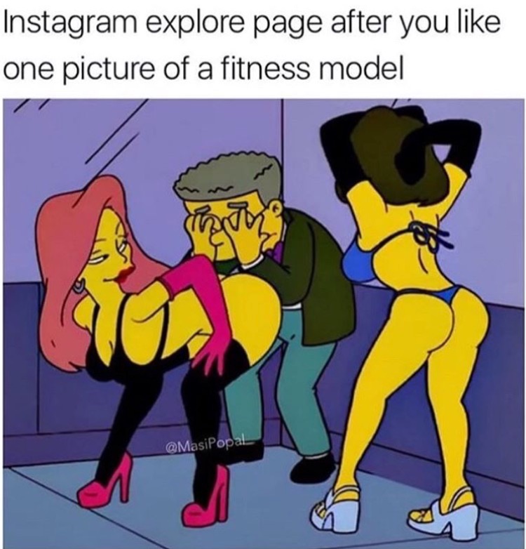 memes - funny memes of the simpsons - Instagram explore page after you one picture of a fitness model