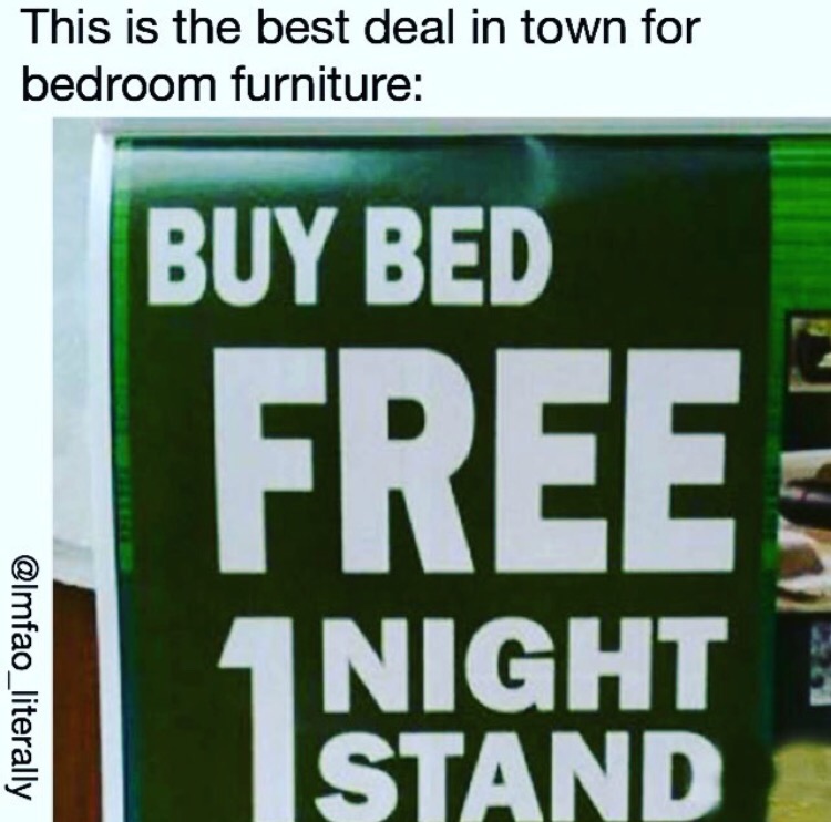 memes - signage - This is the best deal in town for bedroom furniture La Buy Bed Free Night Stand
