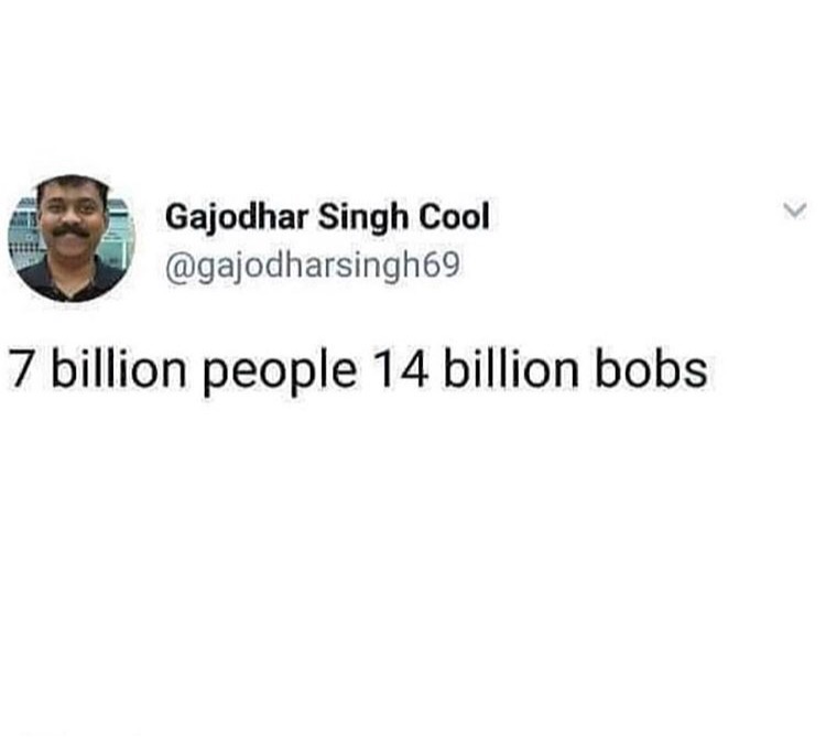 memes - Gajodhar Singh Cool 7 billion people 14 billion bobs