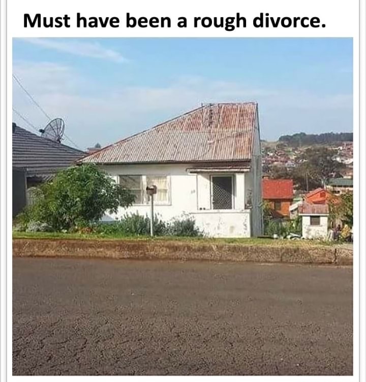 meme stream - must have been a rough divorce - Must have been a rough divorce.