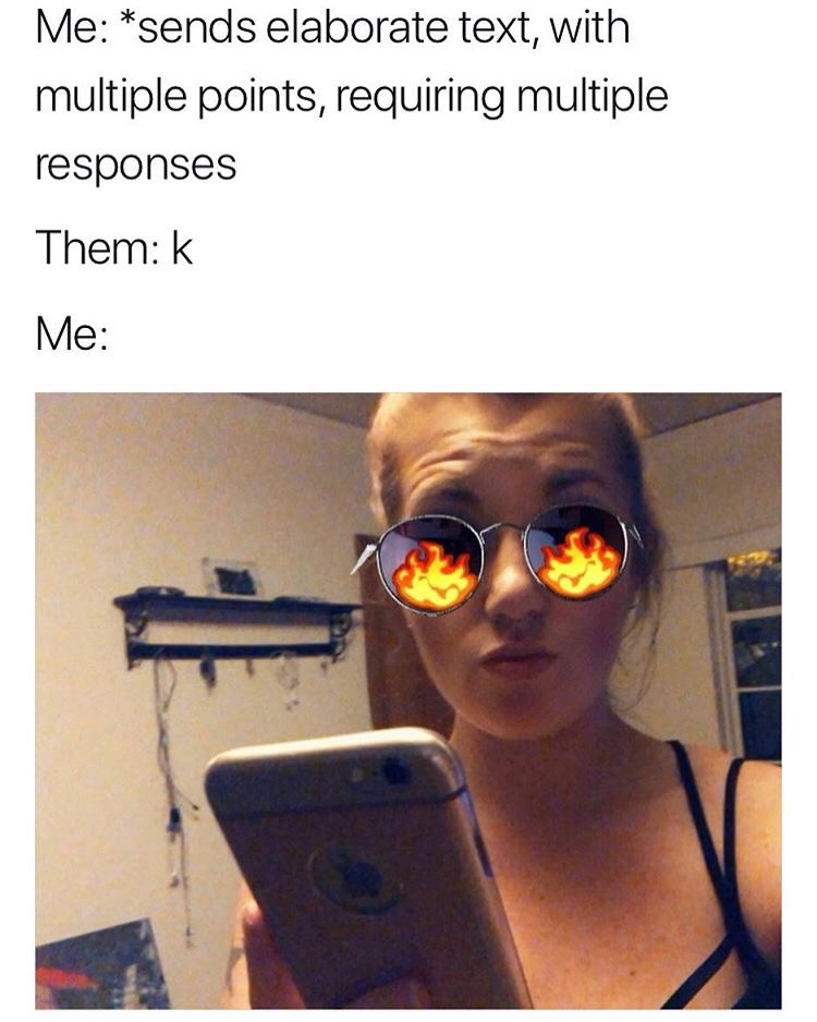 memes - glasses - Me sends elaborate text, with multiple points, requiring multiple responses Them k Me