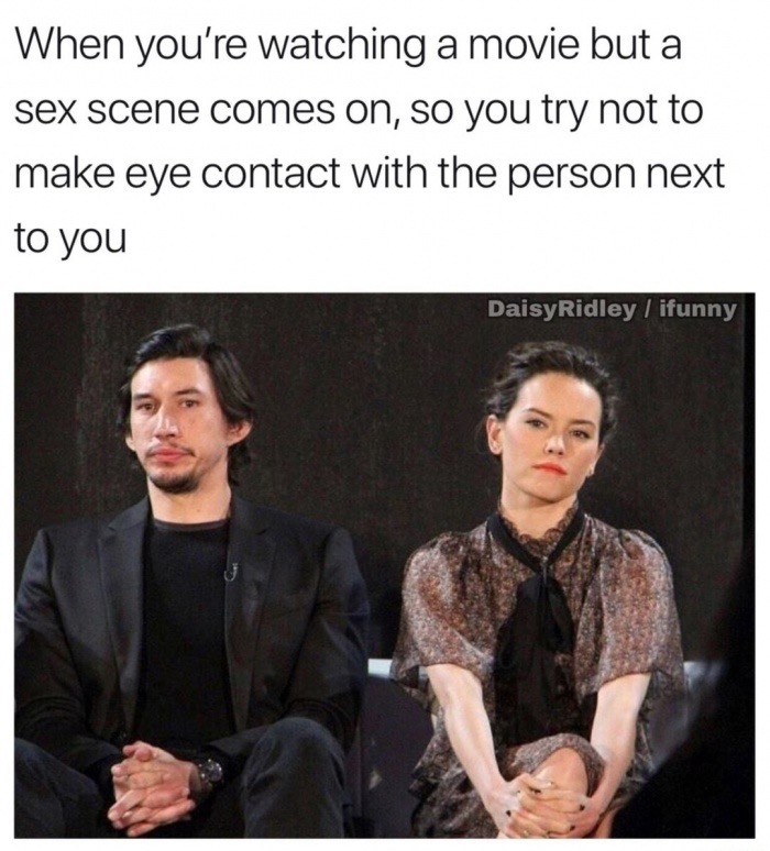 dank meme daisy ridley adam driver - When you're watching a movie but a sex scene comes on, so you try not to make eye contact with the person next to you Daisy Ridley ifunny