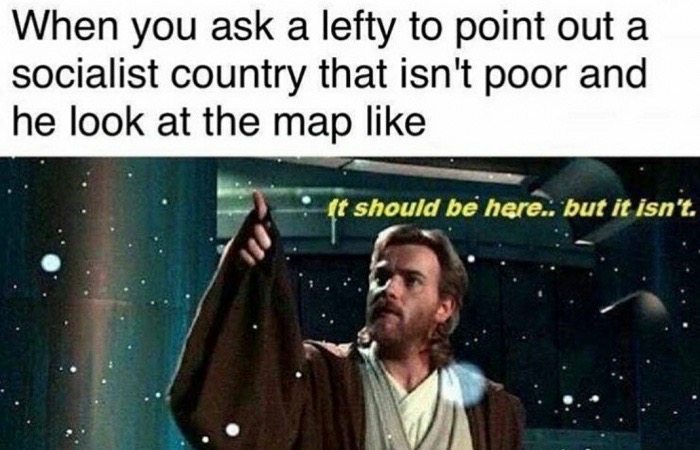 dank meme should be there but it isn t star wars - When you ask a lefty to point out a socialist country that isn't poor and he look at the map It should be here.. but it isn't.