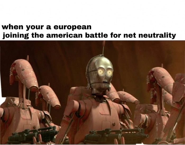 memes - you lie on your cv star wars - when your a european joining the american battle for net neutrality