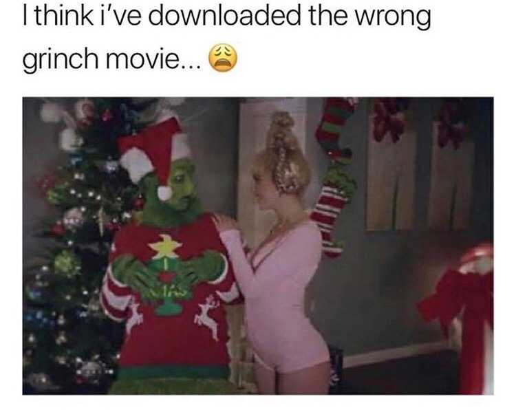 think i downloaded the wrong grinch movie - I think i've downloaded the wrong grinch movie..