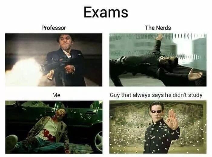 dank meme student exam memes - Exams Professor The Nerds Me Guy that always says he didn't study