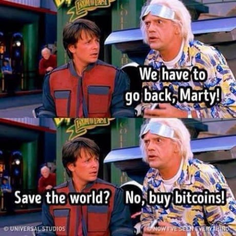 fresh meme about when back to the future heavy quote - We have to go back, Marty! Uniladi Save the world? No, buy bitcoins! Universal Studios Now Ve Seen Everything
