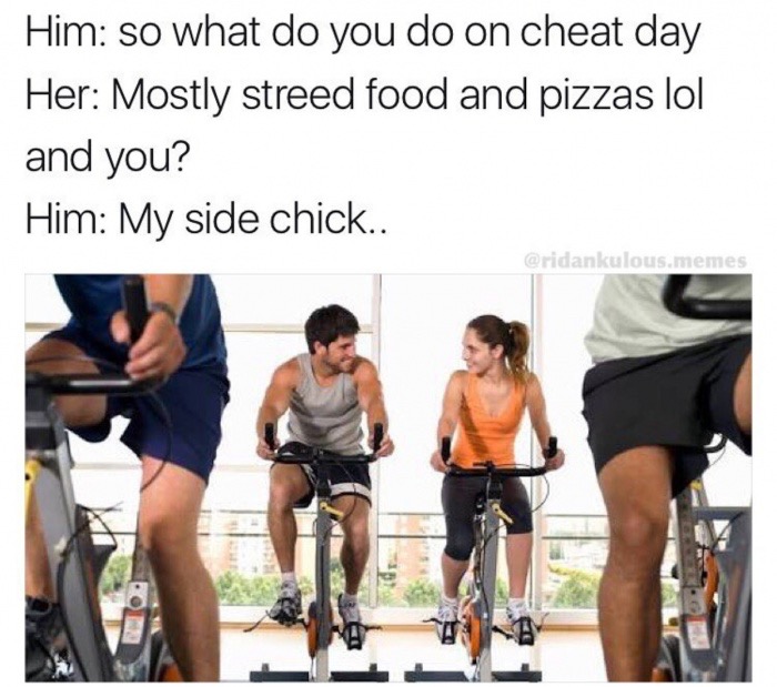 fresh meme about when Him so what do you do on cheat day Her Mostly streed food and pizzas lol and you? Him My side chick.. .memes