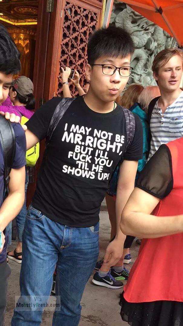 Asian kid with t-shirt that reads I may not be Mr Right, but I will fuck till he shows up