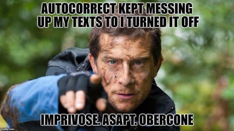 improvise adapt overcome meme about autocorrect