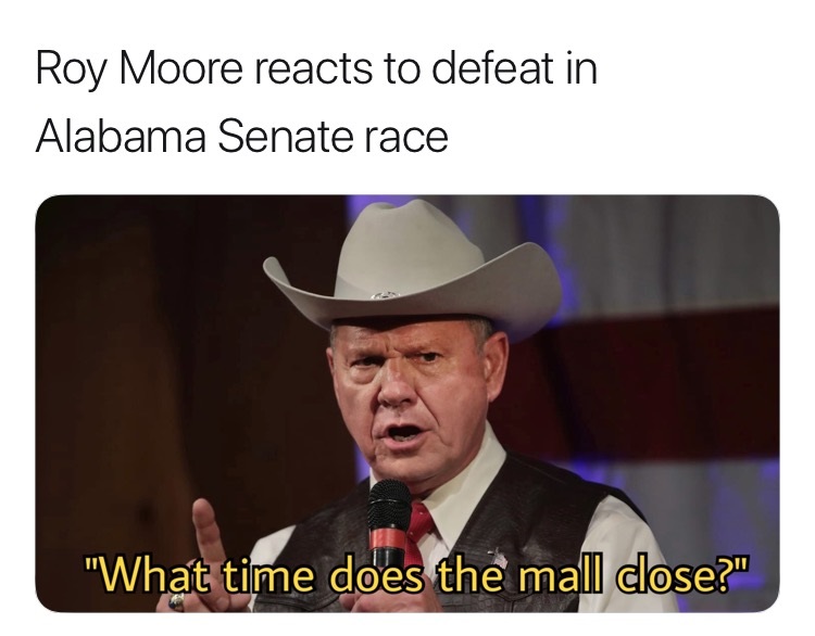 Roy Moore asking what time the mall closes