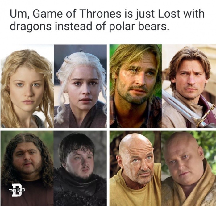lost vs game of thrones - Um, Game of Thrones is just Lost with dragons instead of polar bears. The Dad