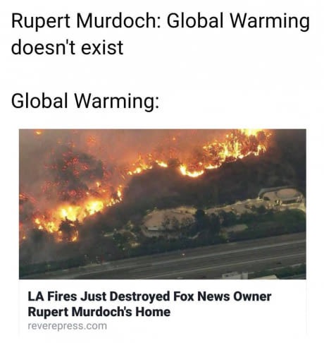 heat - Rupert Murdoch Global Warming doesn't exist Global Warming La Fires Just Destroyed Fox News Owner Rupert Murdoch's Home reverepress.com