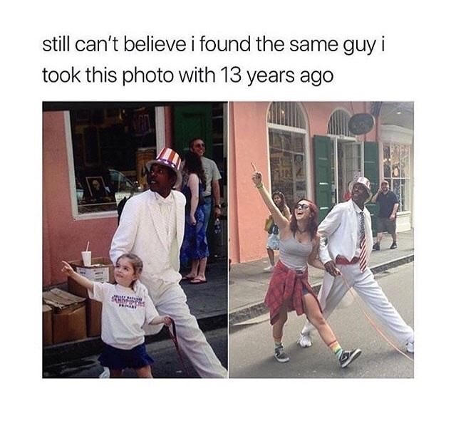 Savage meme about finding the same person to take the pic with 13 years later