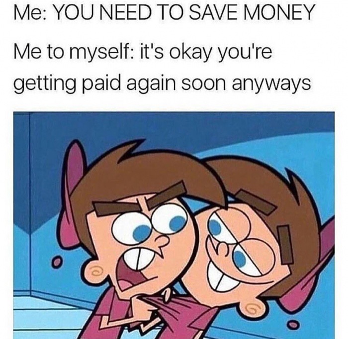 Savage meme about spending money before you get it